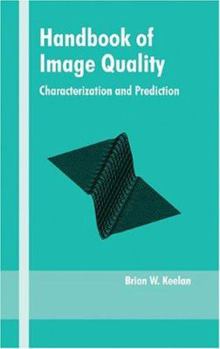 Hardcover Handbook of Image Quality: Characterization and Prediction Book