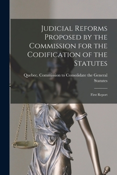Paperback Judicial Reforms Proposed by the Commission for the Codification of the Statutes [microform]: First Report Book