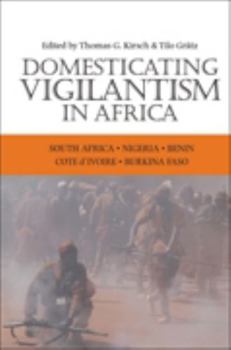 Hardcover Domesticating Vigilantism in Africa Book