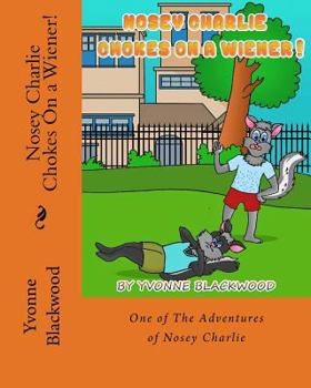 Paperback Nosey Charlie Chokes On a Wiener! Book