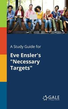 Paperback A Study Guide for Eve Ensler's "Necessary Targets" Book