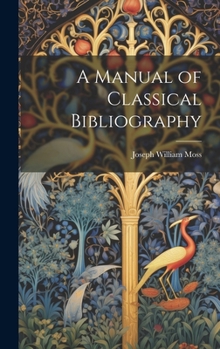 Hardcover A Manual of Classical Bibliography Book