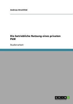 Paperback Die betriebliche Nutzung eines privaten PkW [German] Book