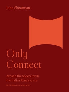 Hardcover Only Connect: Art and the Spectator in the Italian Renaissance Book