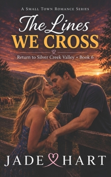 The Lines We Cross: Return to Silver Creek Valley - Book 6