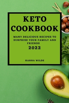 Paperback Keto Cookbook 2022: Many Delicious Recipes to Surprise Your Family and Friends Book