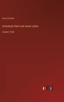 Hardcover Immanuel Kant und seine Lehre: Zweiter Theil [German] Book