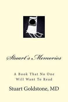 Paperback Stuart's Memories: A Book That No One Will Want To Read Book