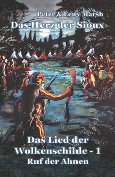 Paperback Das Herz der Sioux: Das Lied der Wolkenschilde - 1 - Ruf der Ahnen [German] Book