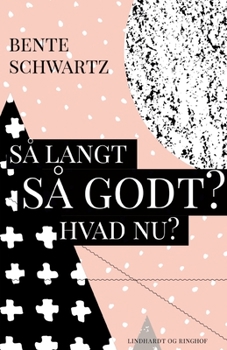 Paperback S? langt - S? godt? Hvad nu? [Danish] Book