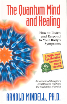 Paperback The Quantum Mind and Healing: How to Listen and Respond to Your Body's Symptoms Book
