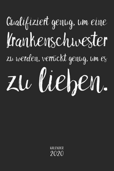 Qualifiziert genug, um eine Krankenschwester zu werden...Kalender 2020: Wochenplaner Planer Terminkalender als Geschenk zum Muttertag Geburtstag f�r Krankenschwestern I Muttertagsgeschenk Geburtstagsg