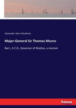 Paperback Major-General Sir Thomas Munro: Bart., K.C.B., Governor of Madras, a memoir Book