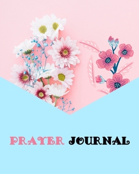 Paperback Prayer Journal: A Daily Guide for Prayer, Praise and Thanks: Modern Calligraphy and Lettering (Flower design) Book