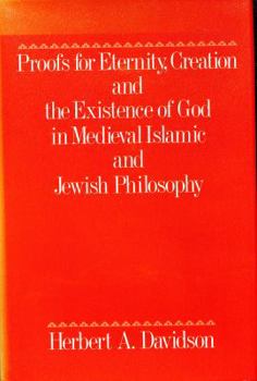 Hardcover Proofs for Eternity, Creation and the Existence of God in Medieval Islamic and Jewish Philosophy Book