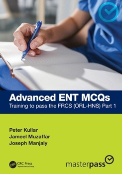 Paperback Advanced ENT MCQs: Training to pass the FRCS (ORL-HNS) Part 1 Book