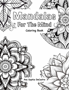 Mandalas For The Mind: Coloring Book