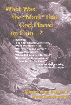 Paperback What Was the Mark That God Placed on Cain? Book