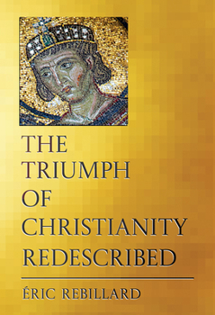 Hardcover The Triumph of Christianity Redescribed Book