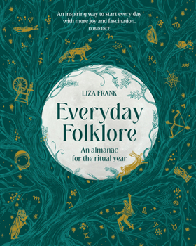 Hardcover Everyday Folklore: An Almanac for the Ritual Year Book