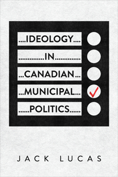Hardcover Ideology in Canadian Municipal Politics Book