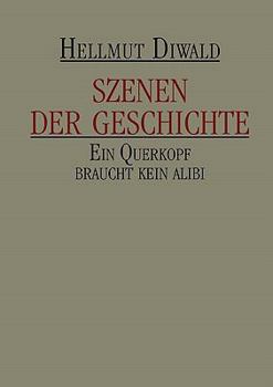 Paperback Szenen der Geschichte: Ein Querkopf braucht kein Alibi [German] Book
