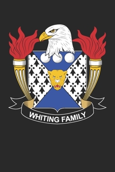 Paperback Whiting: Whiting Coat of Arms and Family Crest Notebook Journal (6 x 9 - 100 pages) Book