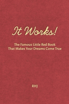 Paperback It Works!: The Famous Little Red Book That Makes Your Dreams Come True Book