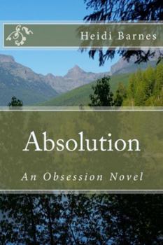 Absolution: An Obsession Novel - Book #4 of the Obsession