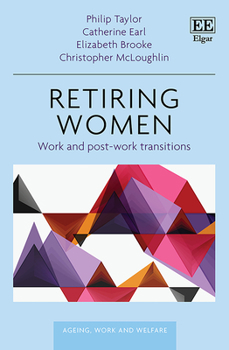 Hardcover Retiring Women: Work and Post-Work Transitions Book
