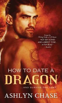 How to Date a Dragon - Book #2 of the Flirting with Fangs Trilogy