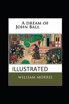 A Dream of John Ball Illustrated