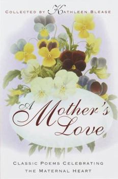 Paperback A Mother's Love: Classic Poems Celebrating the Maternal Heart Book