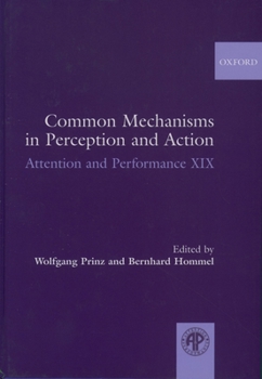 Hardcover Common Mechanisms in Perception and Action Book