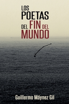 Paperback Los Poetas del Fin del Mundo [Spanish] Book