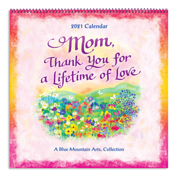 Calendar Blue Mountain Arts 2021 Wall Calendar "mom, Thank You for a Lifetime of Love" 12 X 12 In.--12-Month Hanging Wall Calendar, Perfect "christmas" or "jus Book