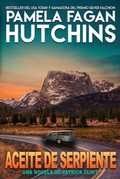 Aceite de serpiente: Una novela de Patrick Flint