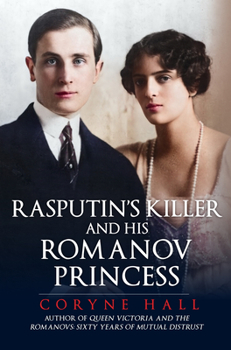 Hardcover Rasputin's Killer and His Romanov Princess Book