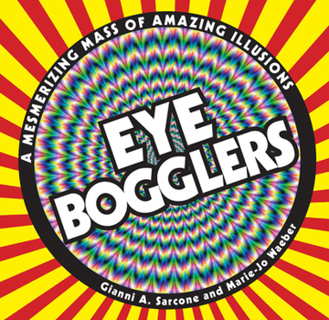 Paperback Eye Bogglers: A Mesmerizing Mass of Amazing Illusions Book