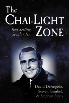 The Chai-Light Zone: Rod Serling, Secular Jew