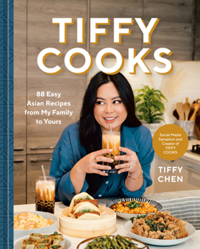 Hardcover Tiffy Cooks: 88 Easy Asian Recipes from My Family to Yours: A Cookbook Book