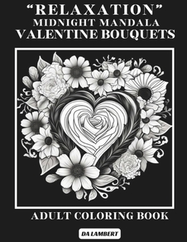 Paperback "Relaxation" Midnight Mandala - Valentine Bouquets: Adult Coloring Book