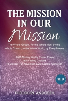 The Mission in Our Mission (Praise, prayer, and Fasting Crusades)
