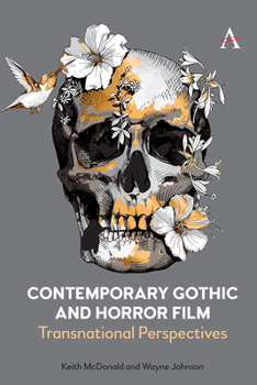 Hardcover Contemporary Gothic and Horror Film: Transnational Perspectives Book