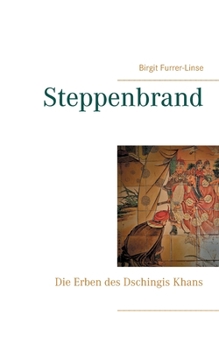 Paperback Steppenbrand: Die Erben des Dschingis Khans [German] Book