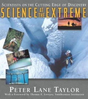Paperback Science at the Extreme: Scientists on the Cutting Edge of Discovery Book
