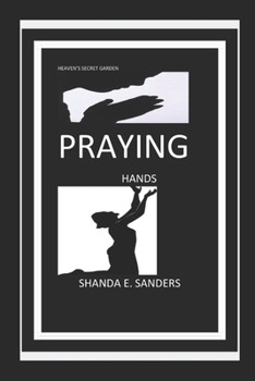 Paperback Praying Hands: Heaven's Secret Garden Book