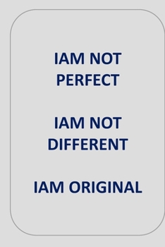 Paperback Iam Not Perfect Iam Not Different Iam Original: Iam Original Book