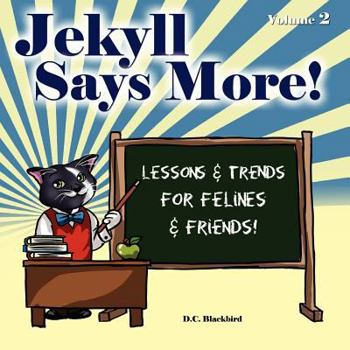 Paperback Jekyll Says More!: Lessons & Trends for Felines & Friends! Book