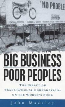 Paperback Big Business, Poor Peoples: The Impact of Transnational Corporations on the World's Poor Book